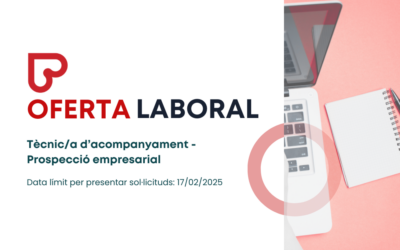 OFERTA LABORAL: Tècnic/a d’acompanyament – Prospecció empresarial